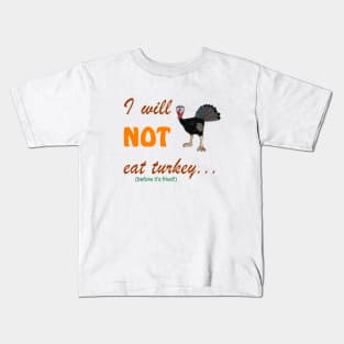 I Will Not Eat Turkey (Before It's Fried) Kids T-Shirt